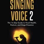 A Musical Journey: Find Your Own Singing Voice 2